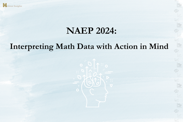 NAEP 2024: Interpreting Math Data with Action in Mind