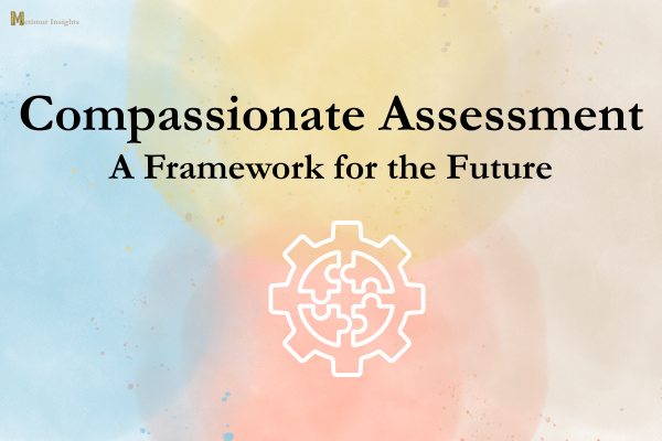 Visual representation of the Compassionate Assessment Framework, illustrating interconnected systems and human-centered design in modern assessment practices